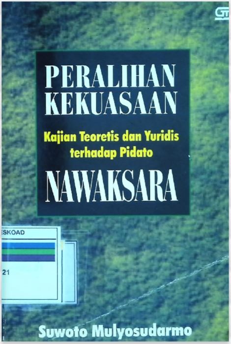 PERALIHAN KEKUASAAN KAJIAN TEORITIS DAN YURIDIS TERHADAP PIDATO NAWAKSARA